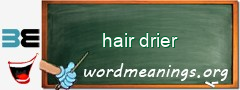 WordMeaning blackboard for hair drier